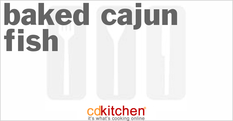 Baked Cajun Fish - CDKitchen.com
