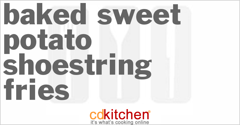 Baked Sweet Potato Shoestring Fries - CDKitchen.com