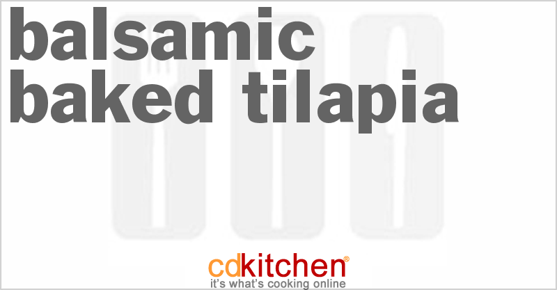 Balsamic Baked Tilapia - CDKitchen.com
