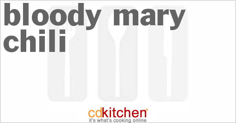 Bloody Mary Chili - CDKitchen.com