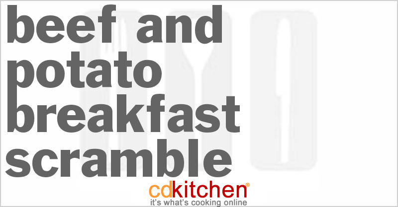 Beef And Potato Breakfast Scramble - CDKitchen.com