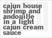 recipe for cajun house shrimp and andouille in a light cajun cream sauce