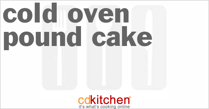 Cold Oven Pound Cake - CDKitchen.com