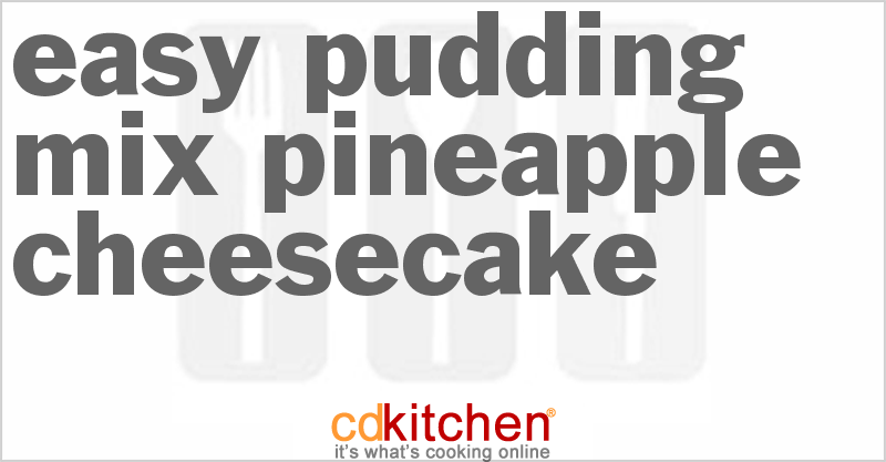 Easy Pudding Mix Pineapple Cheesecake - CDKitchen.com