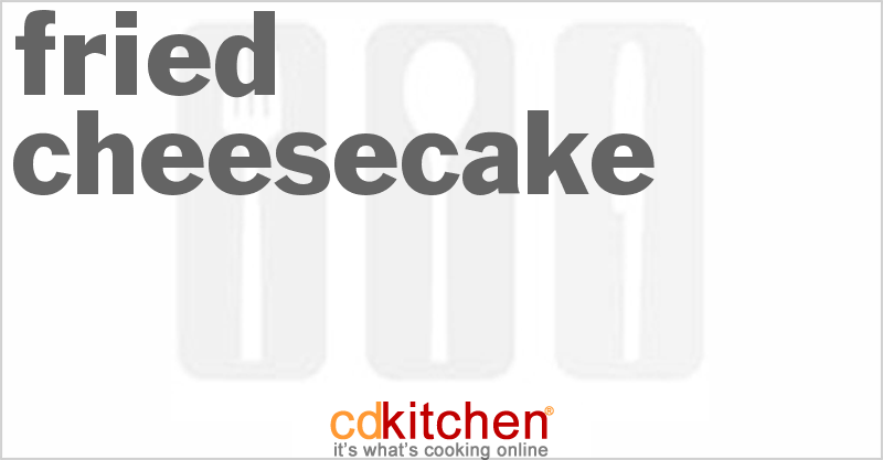 Fried Cheesecake - CDKitchen.com