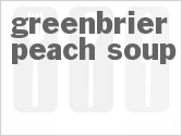 recipe for greenbrier peach soup