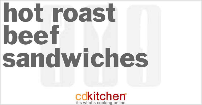 Hot Roast Beef Sandwiches - CDKitchen.com