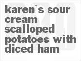 recipe for karen's sour cream scalloped potatoes with diced ham