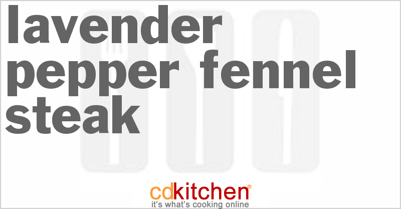 Lavender-Pepper-Fennel Steak - CDKitchen.com