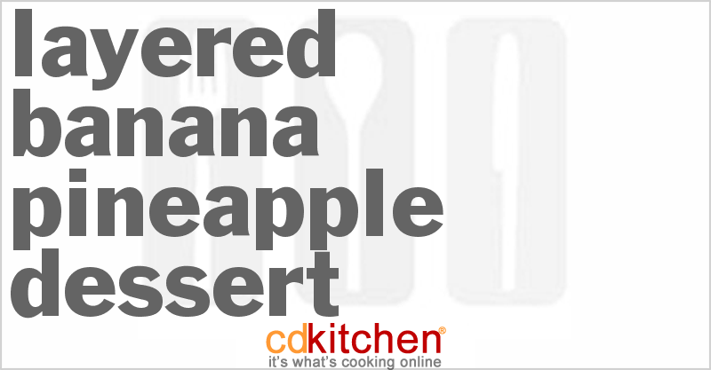 Layered Banana Pineapple Dessert - CDKitchen.com
