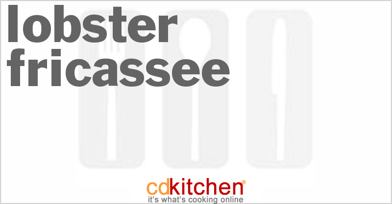 Lobster Fricassee - CDKitchen.com