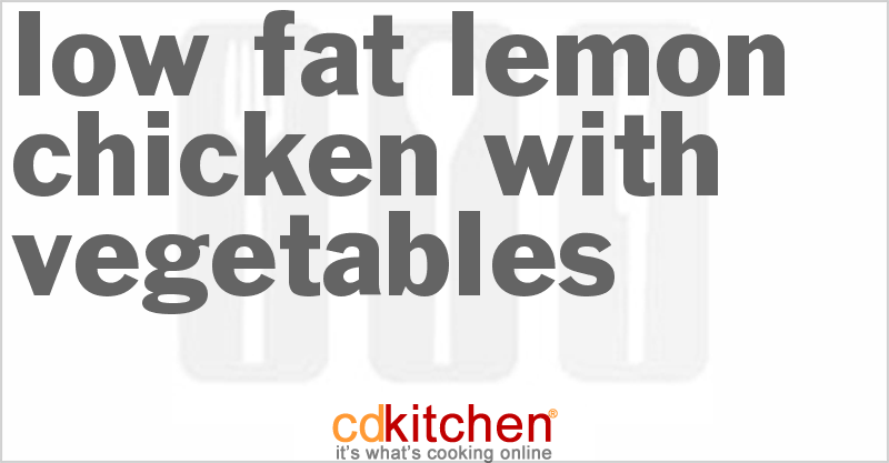 Low Fat Lemon Chicken with Vegetables - CDKitchen.com