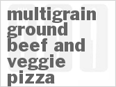recipe for multigrain ground beef and veggie pizza