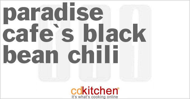 Paradise Cafe's Black Bean Chili - CDKitchen.com