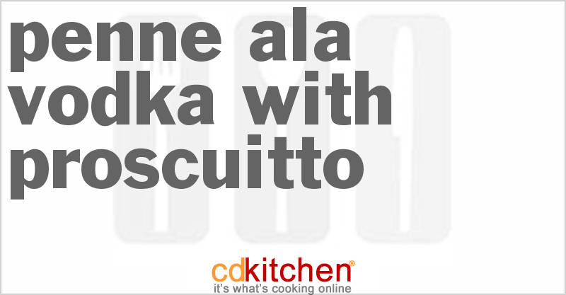 Penne Ala Vodka With Proscuitto - CDKitchen.com