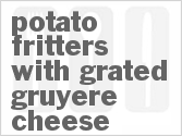 recipe for potato fritters with grated gruyere cheese