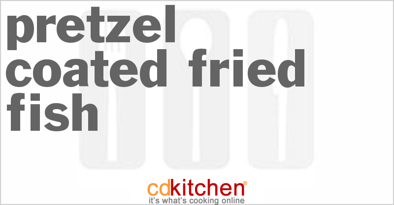 Pretzel Coated Fried Fish - CDKitchen.com