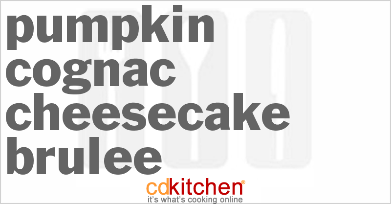 Pumpkin Cognac Cheesecake Brulee - CDKitchen.com