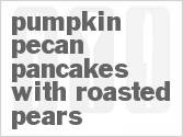 recipe for pumpkin pecan pancakes with roasted pears