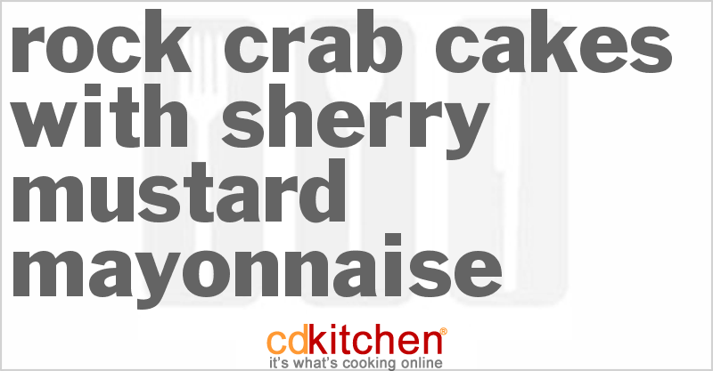 Rock Crab Cakes with Sherry Mustard Mayonnaise - CDKitchen.com