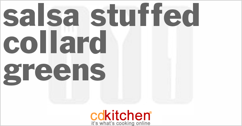 Salsa Stuffed Collard Greens - CDKitchen.com