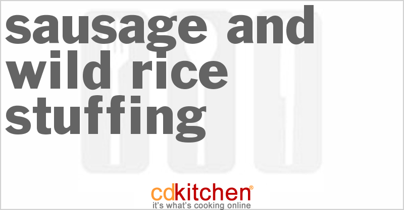 Sausage And Wild Rice Stuffing Recipe | CDKitchen.com