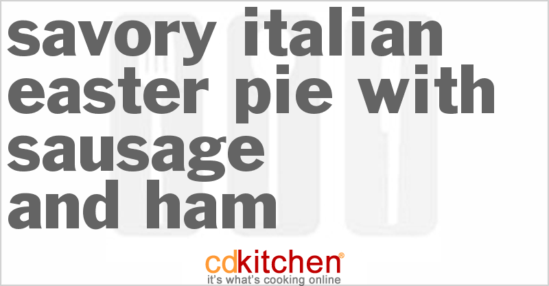 Savory Italian Easter Pie With Sausage And Ham - CDKitchen.com