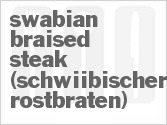 recipe for swabian braised steak (schwiibischer rostbraten)