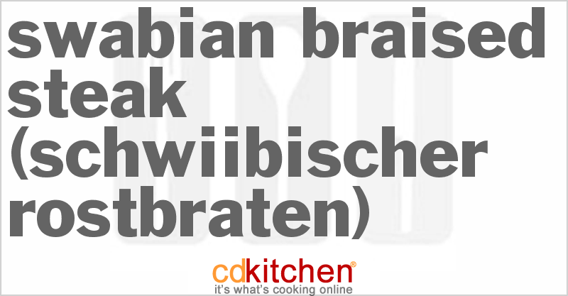 Swabian Braised Steak (Schwiibischer Rostbraten) - CDKitchen.com
