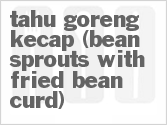 recipe for tahu goreng kecap (bean sprouts with fried bean curd)