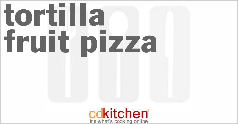 Tortilla Fruit Pizza - CDKitchen.com