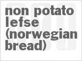 Non-Potato Lefse (Norwegian Bread)