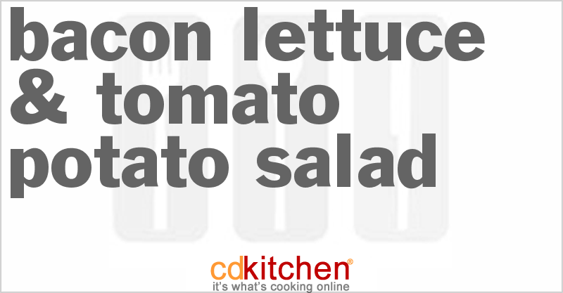 Bacon Lettuce & Tomato Potato Salad - CDKitchen.com