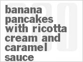 recipe for banana pancakes with ricotta cream and caramel sauce