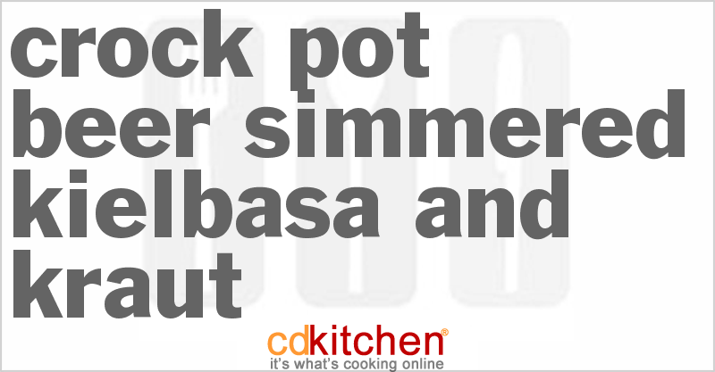 Beer Simmered Kielbasa And Kraut - CDKitchen.com