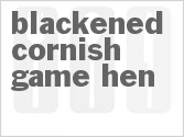 recipe for blackened cornish game hen