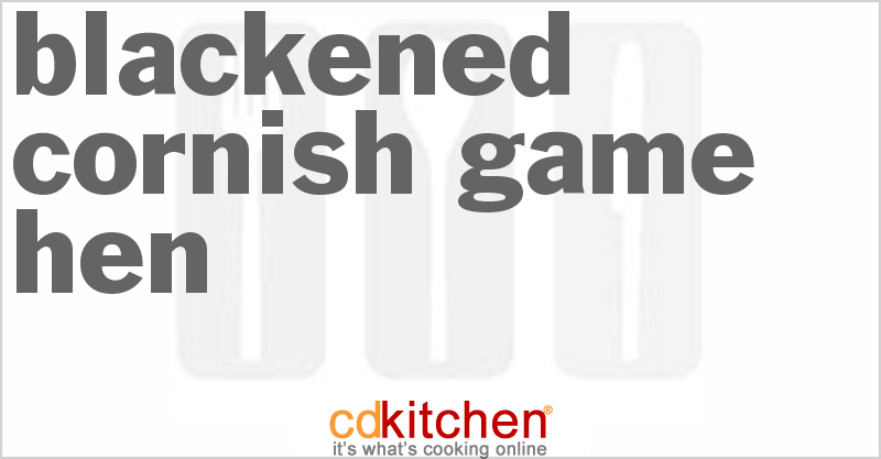 Blackened Cornish Game Hen - CDKitchen.com