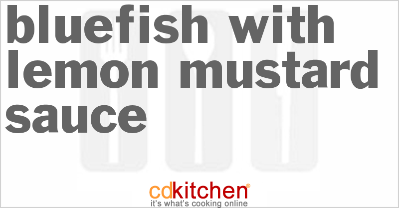 Bluefish With Lemon Mustard Sauce - CDKitchen.com