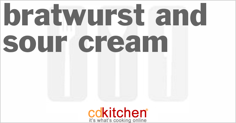 Bratwurst And Sour Cream - CDKitchen.com
