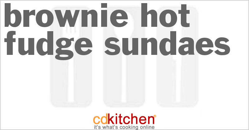 Brownie Hot Fudge Sundaes - CDKitchen.com