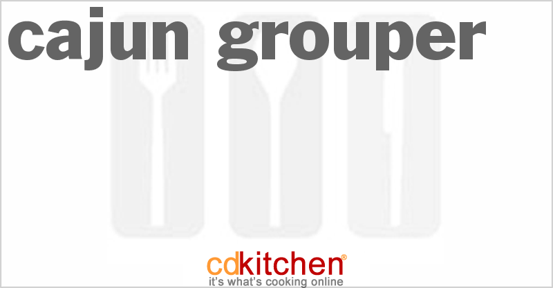Cajun Grouper - CDKitchen.com