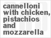 recipe for cannelloni with chicken, pistachios and mozzarella