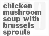 recipe for chicken mushroom soup with brussels sprouts