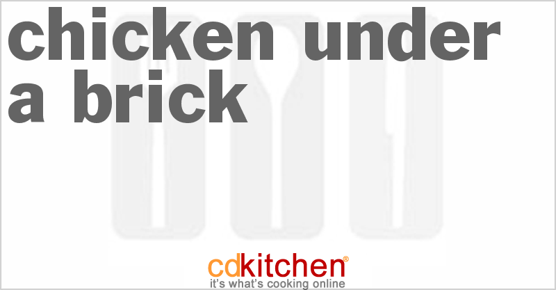Chicken Under A Brick - CDKitchen.com