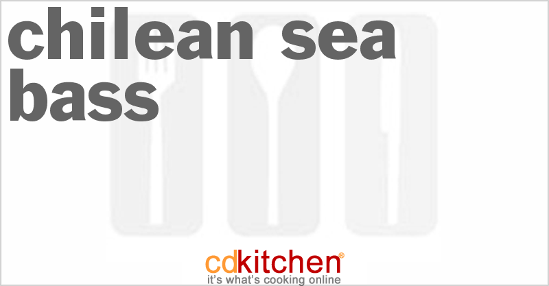 Chilean Sea Bass - CDKitchen.com