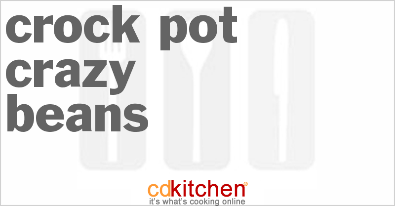 Crazy Beans - CDKitchen.com