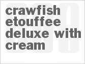 recipe for crawfish etouffee deluxe with cream