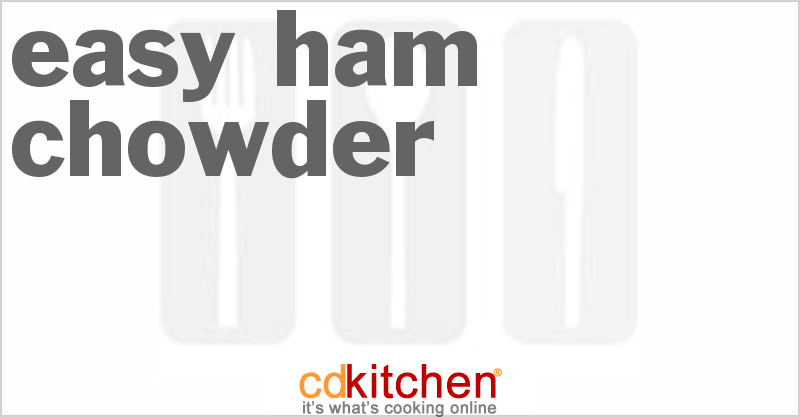 Easy Ham Chowder - CDKitchen.com