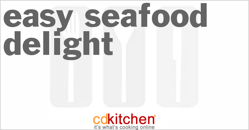 Easy Seafood Delight - CDKitchen.com
