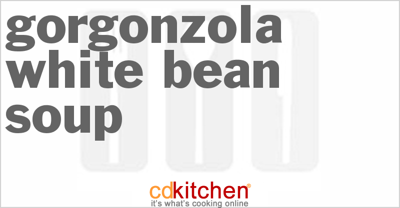 Gorgonzola-White Bean Soup - CDKitchen.com